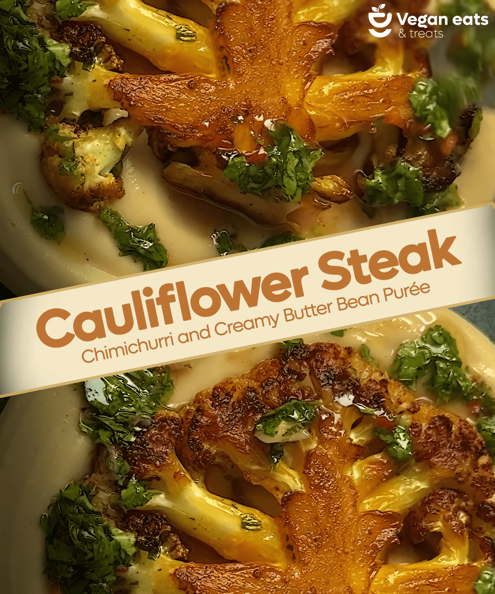 Cauliflower Steak with Chimichurri and Creamy Butter Bean Purée